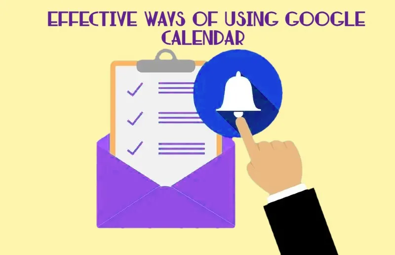 Effective Ways of Using Google Calendar For Business